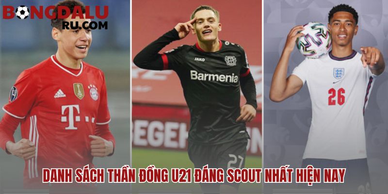 Danh sách thần đồng U21 quy tụ những tài năng bóng đá tương lai